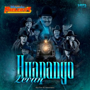 Huapango Levan (En Vivo 45 Aniversario)