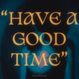 “Have A Good Time”