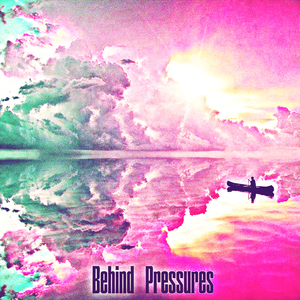 Behind Pressures