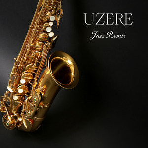 Uzere (Jazz Remix)