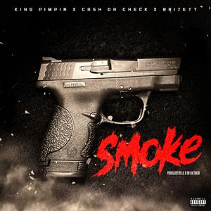 Smoke (feat. Cash Da Check & Brijett)
