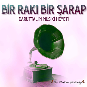 Bir Rakı Bir Şarap (Taş Plaktan Günümüze)