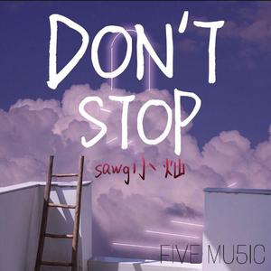 Don't Stop（prod by ChunLi128）