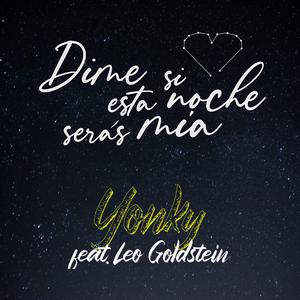 Dime si esta noche serás mía (feat. Leo Goldstein)