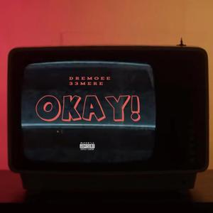 OKAY! (feat. 33Mere)