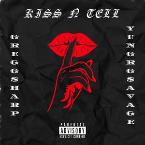 Kiss N' Tell (feat. YungRG$avage)