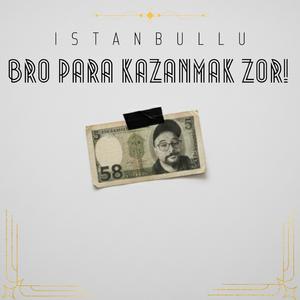 Bro Para Kazanmak Zor