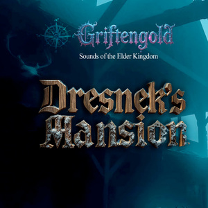 Dresnek´s Mansion ( Griftengold - Sounds of the Elder Kingdom)