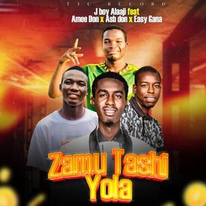 ZAMU TASHI YOLA (feat. AMEE DON NEH, EASY GANA & ASB DON)