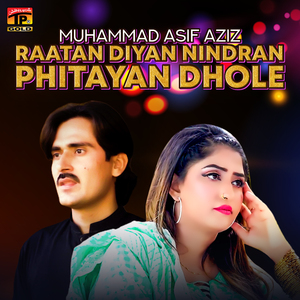 Raatan Diyan Nindran Phitayan Dhole