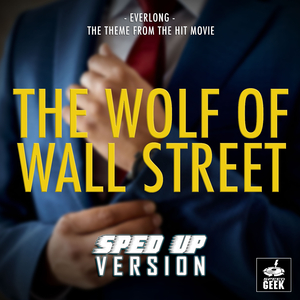 Everlong (From "The Wolf of Wall Street") (Sped-Up Version)