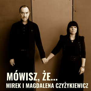 Mówisz, że...