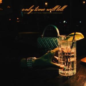 ONLY TIME WILL TELL (feat. Malboro)