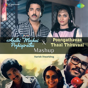 Andhi Mazhai Pozhigirathu X Poongathavae Thaal Thiravaai - Mashup