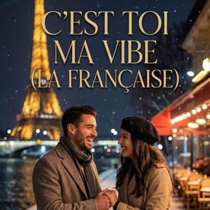 C'est Toi Ma Vibe (La Française)