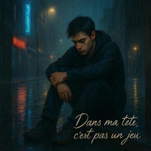 Dans ma tête, c'est pas un jeu