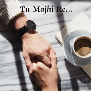 Tu Majhi re