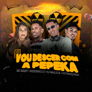 Vou Descer Com a Pepeka