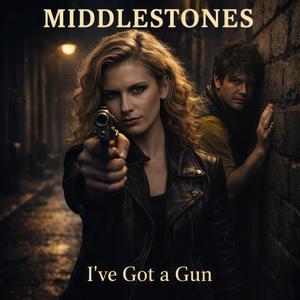 I've Got a Gun