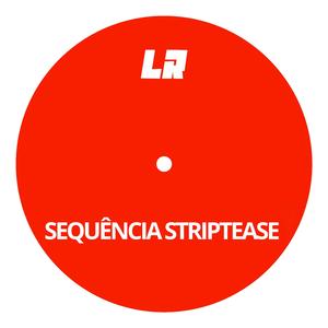 SEQUÊNCIA STRIPTEASE (Extended )