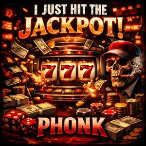 Just Hit the Jackpot PHONK