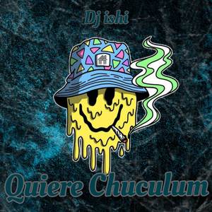 Quiere Chuculum (E)