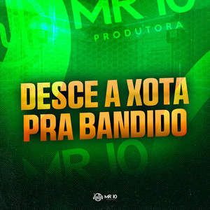 Desce a Xota pra Bandido
