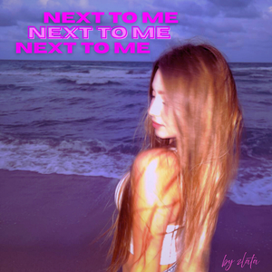 Next to Me