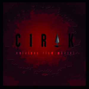 ÇIRAK (Orijinal Film Müziği)