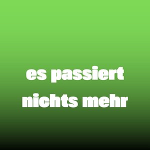 Es passiert nichts mehr