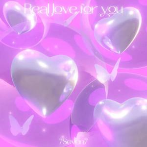 REAL LOVE FOR YOU