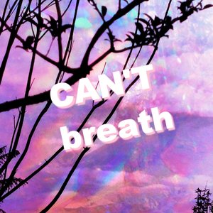 Can't breath(无法呼吸)