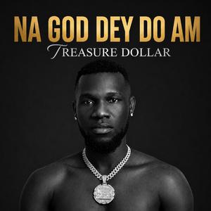 Na God dey do am