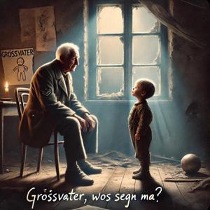 Grossvater wos segn ma?