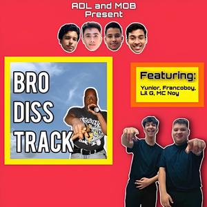 Bro Diss Track (feat. Lil G, Franco Boy, Yunior & MC Noy)