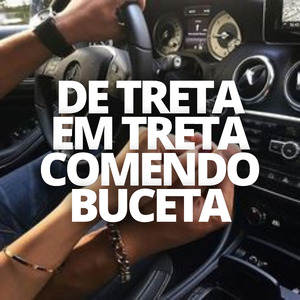 De Treta em Treta Comendo Buceta