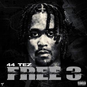 Free 3 (feat. 44 TEZ & 30Blu P3)