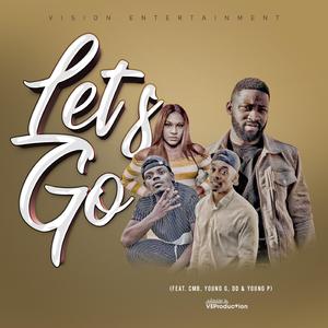 Let's Go (feat. CMB "The Giga Man", Young G Mr.Magnífico, Dd & Rrikendrick)
