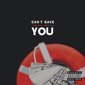 Can't Save You (feat. Derek King)