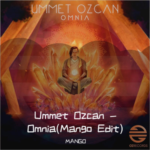 Ummet Ozcan - Omnia(Mango Edit)