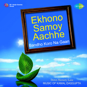 Ekhono Samoy Aachhe - Bandho Koro Na Gaan