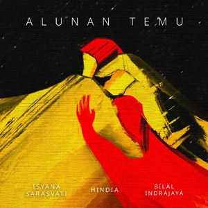 Alunan Temu (feat. Hindia & Isyana Sarasvati)