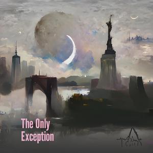 The Only Exception