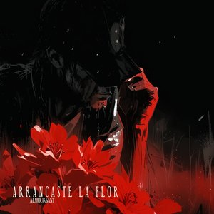 Arrancaste la Flor