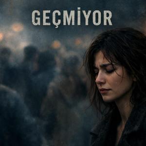 Geçmiyor