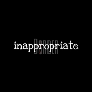 Inappropriate