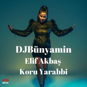 Koru Yarabbi (Remix) [feat.Elif Akbaş]