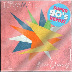 Brace Yourself (Super 90's Remix)