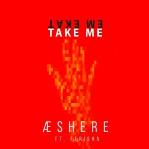 Take Me (feat. Ferisha)
