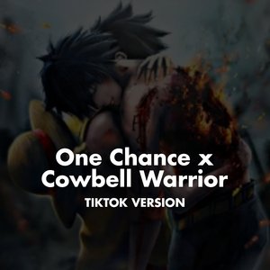 One Chance x Cowbell Warrior (TikTok Version)